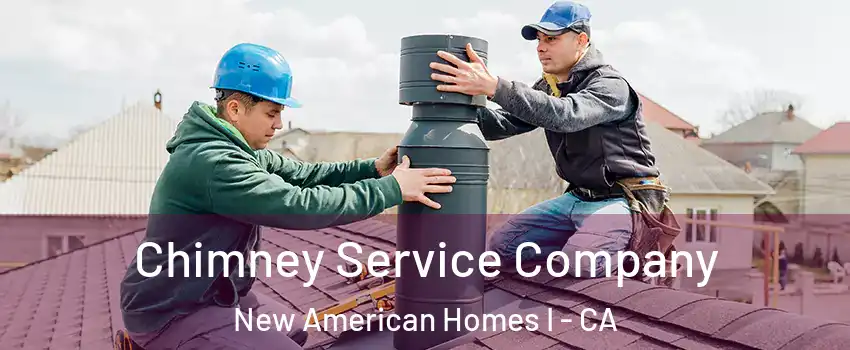 Chimney Service Company New American Homes I - CA
