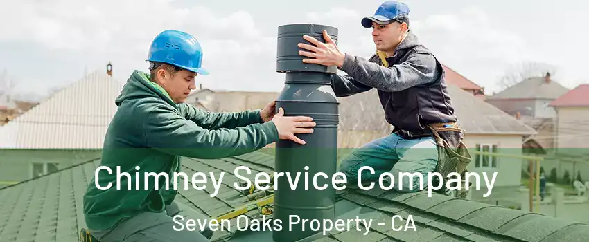 Chimney Service Company Seven Oaks Property - CA