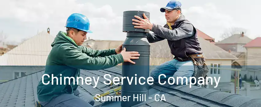Chimney Service Company Summer Hill - CA