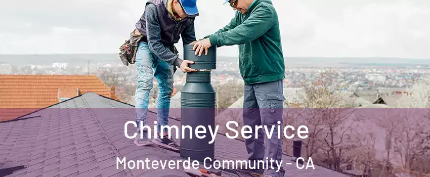 Chimney Service Monteverde Community - CA