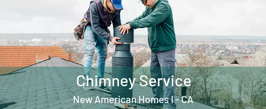 Chimney Service New American Homes I - CA