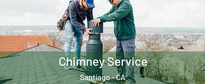 Chimney Service Santiago - CA