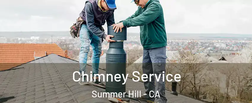 Chimney Service Summer Hill - CA