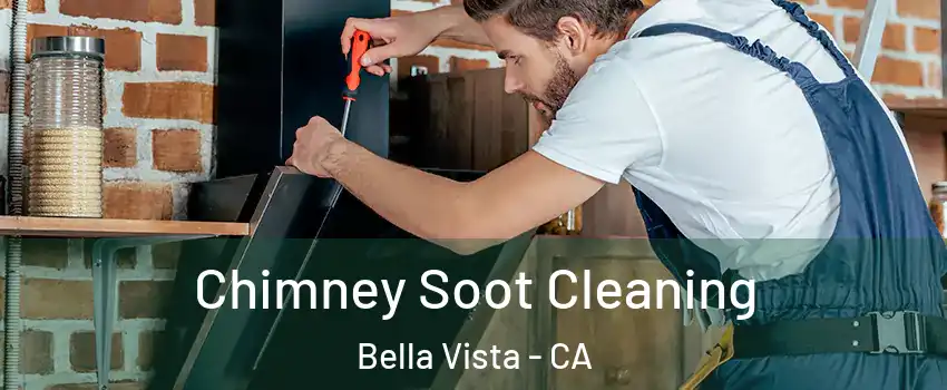 Chimney Soot Cleaning Bella Vista - CA