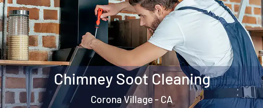 Chimney Soot Cleaning Corona Village - CA