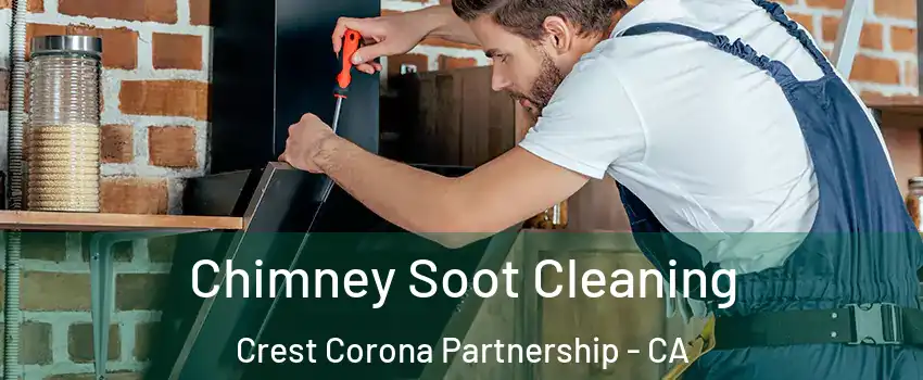 Chimney Soot Cleaning Crest Corona Partnership - CA