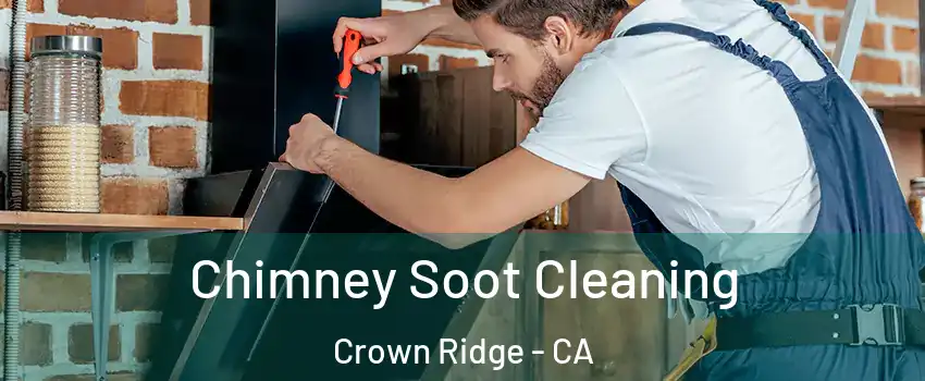 Chimney Soot Cleaning Crown Ridge - CA