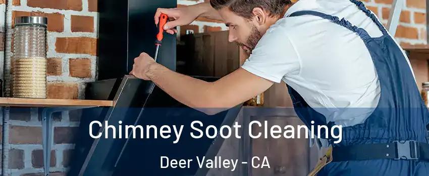 Chimney Soot Cleaning Deer Valley - CA