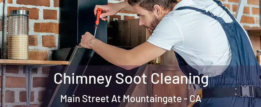 Chimney Soot Cleaning Main Street At Mountaingate - CA