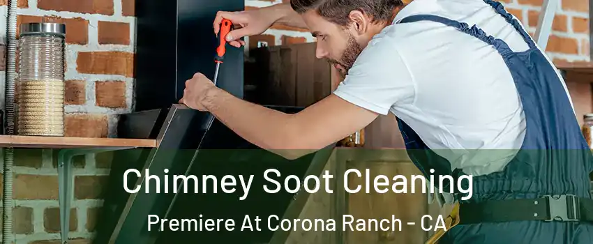 Chimney Soot Cleaning Premiere At Corona Ranch - CA