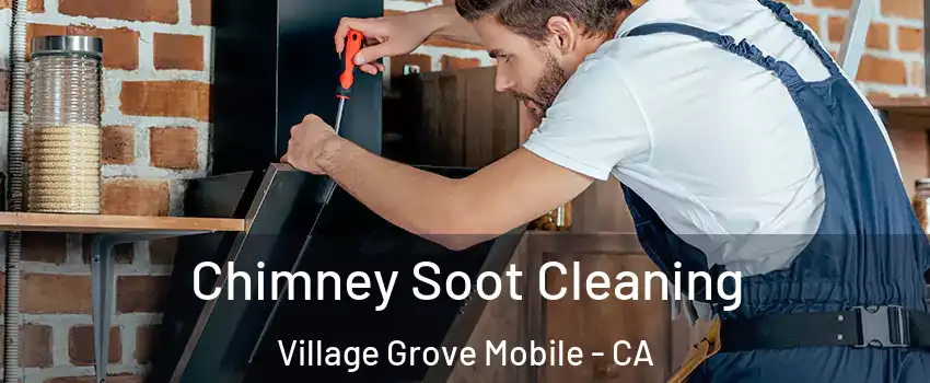 Chimney Soot Cleaning Village Grove Mobile - CA