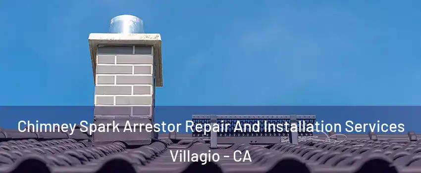 Chimney Spark Arrestor Repair And Installation Services Villagio - CA