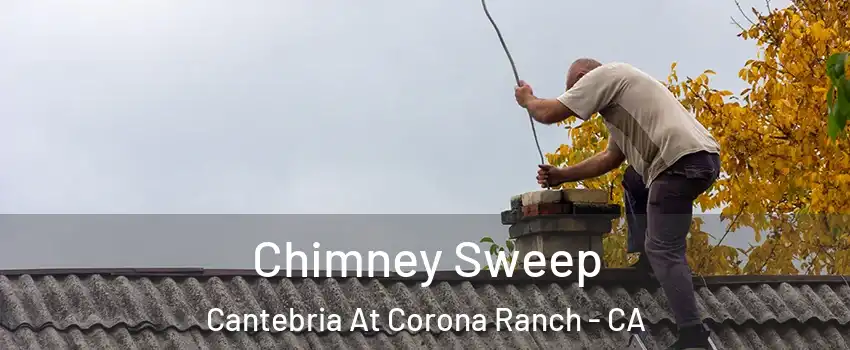 Chimney Sweep Cantebria At Corona Ranch - CA