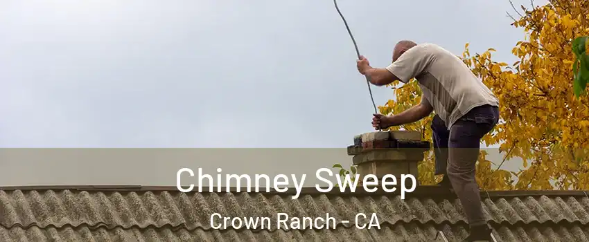 Chimney Sweep Crown Ranch - CA
