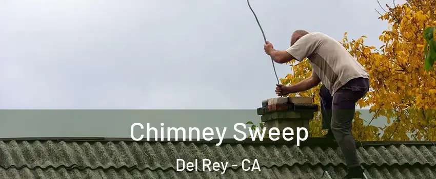 Chimney Sweep Del Rey - CA