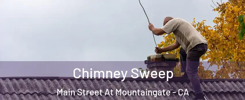 Chimney Sweep Main Street At Mountaingate - CA