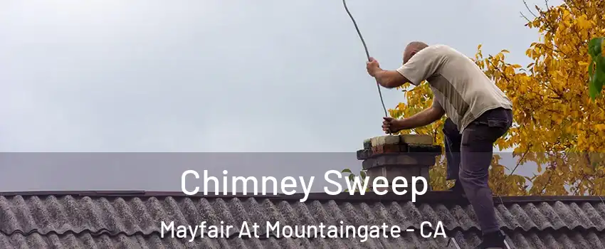 Chimney Sweep Mayfair At Mountaingate - CA