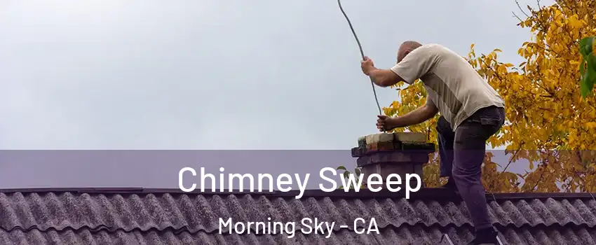 Chimney Sweep Morning Sky - CA