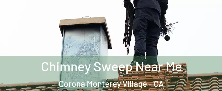 Chimney Sweep Near Me Corona Monterey Village - CA