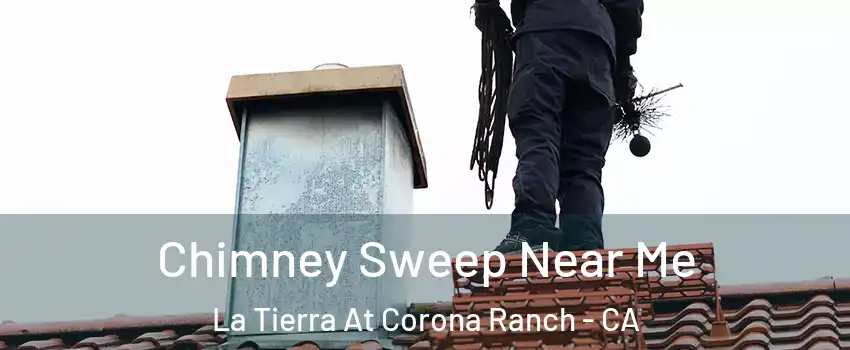 Chimney Sweep Near Me La Tierra At Corona Ranch - CA
