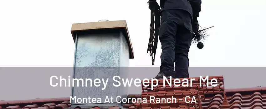 Chimney Sweep Near Me Montea At Corona Ranch - CA