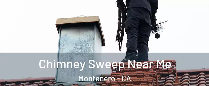 Chimney Sweep Near Me Montenero - CA
