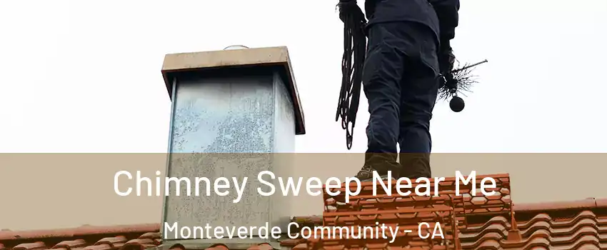 Chimney Sweep Near Me Monteverde Community - CA