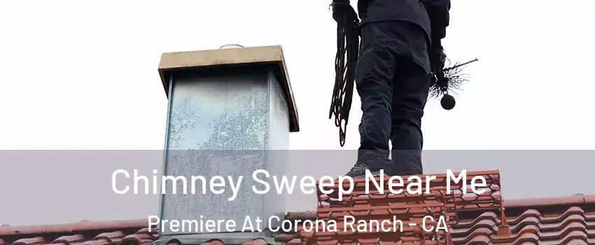 Chimney Sweep Near Me Premiere At Corona Ranch - CA