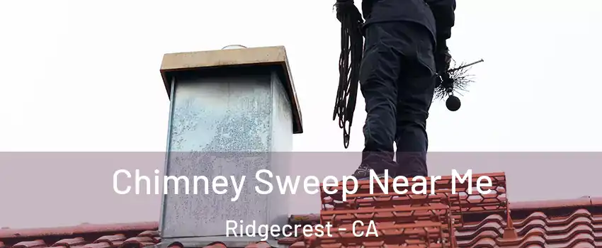 Chimney Sweep Near Me Ridgecrest - CA