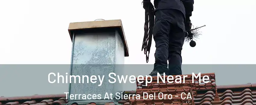 Chimney Sweep Near Me Terraces At Sierra Del Oro - CA