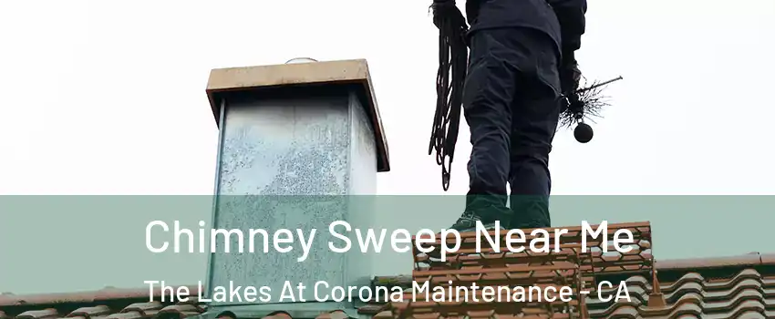 Chimney Sweep Near Me The Lakes At Corona Maintenance - CA