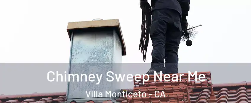Chimney Sweep Near Me Villa Monticeto - CA