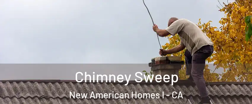 Chimney Sweep New American Homes I - CA