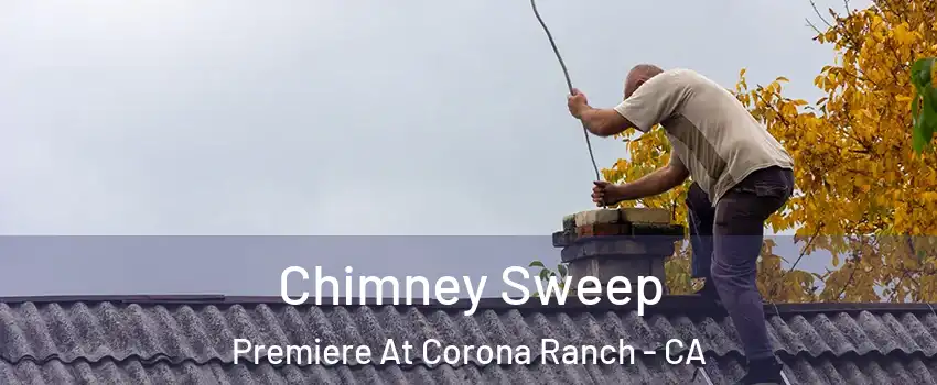 Chimney Sweep Premiere At Corona Ranch - CA