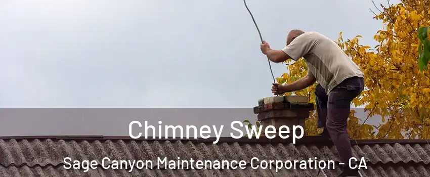 Chimney Sweep Sage Canyon Maintenance Corporation - CA