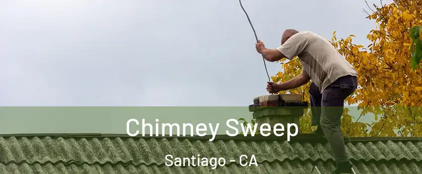 Chimney Sweep Santiago - CA