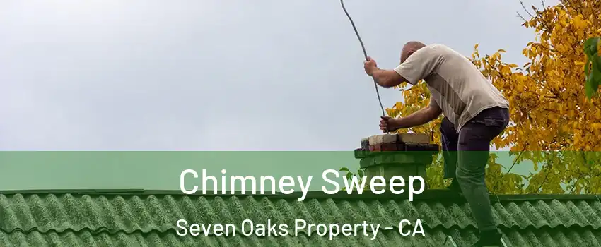 Chimney Sweep Seven Oaks Property - CA