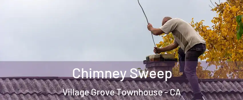Chimney Sweep Village Grove Townhouse - CA