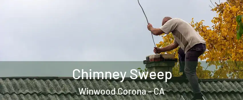Chimney Sweep Winwood Corona - CA