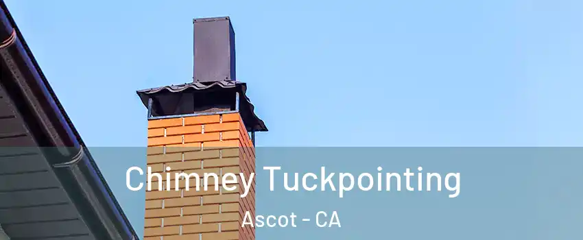 Chimney Tuckpointing Ascot - CA