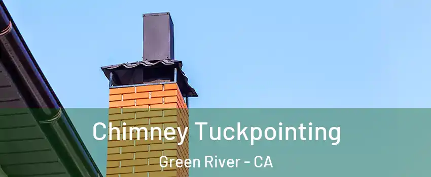 Chimney Tuckpointing Green River - CA