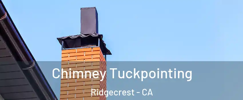 Chimney Tuckpointing Ridgecrest - CA