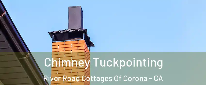 Chimney Tuckpointing River Road Cottages Of Corona - CA