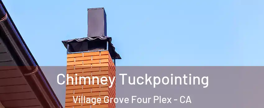 Chimney Tuckpointing Village Grove Four Plex - CA