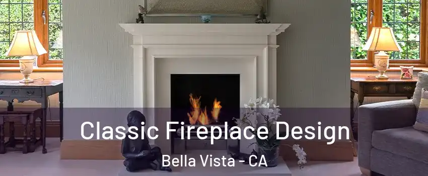 Classic Fireplace Design Bella Vista - CA