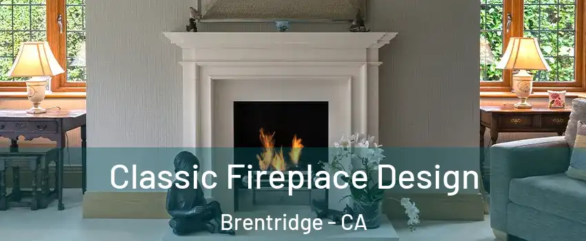 Classic Fireplace Design Brentridge - CA