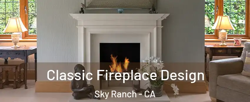Classic Fireplace Design Sky Ranch - CA