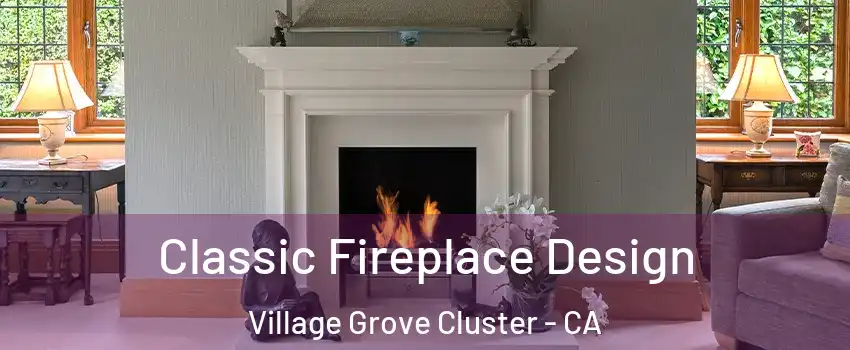 Classic Fireplace Design Village Grove Cluster - CA