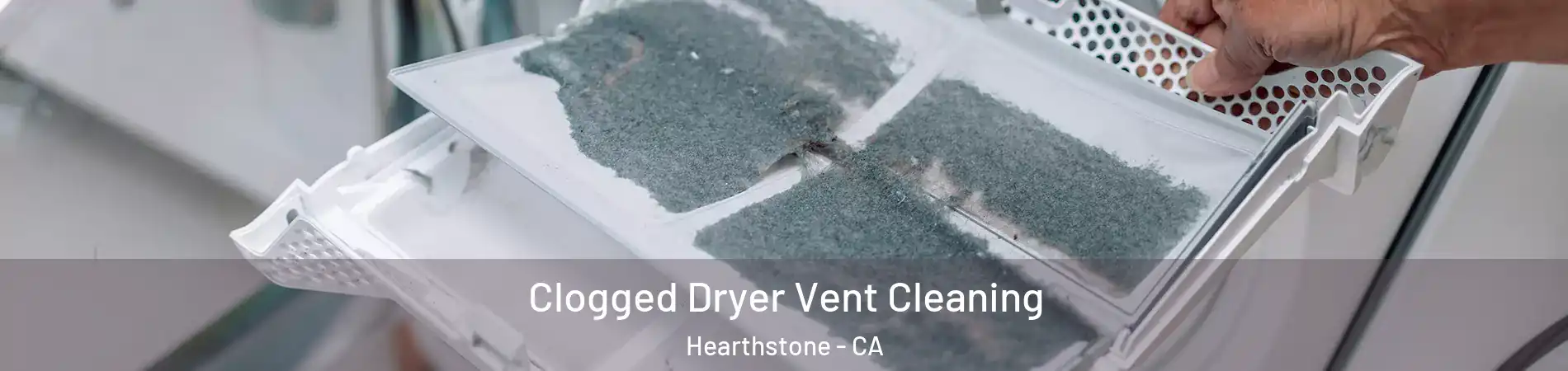 Clogged Dryer Vent Cleaning Hearthstone - CA