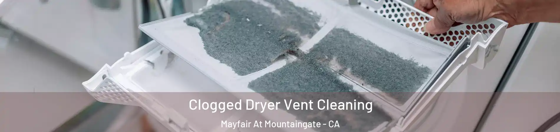 Clogged Dryer Vent Cleaning Mayfair At Mountaingate - CA